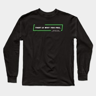 EP5 - MY - Fail - Quote Long Sleeve T-Shirt